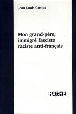 Volume Mon grand-père, immigré fasciste raciste anti-français
